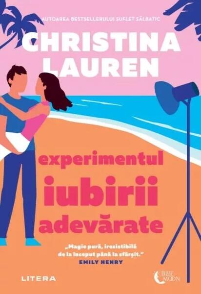 Experimentul iubirii adevărate - Christina Lauren - Litera