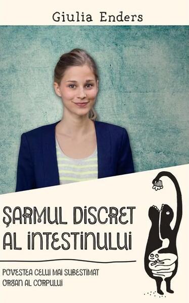 Șarmul discret al intestinului - Giulia Enders - Lifestyle