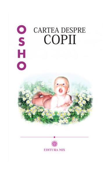 Cartea despre copii - Osho - Mix