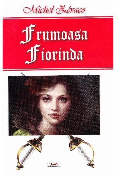 Frumoasa Fiorinda - Michel Zévaco - Dexon