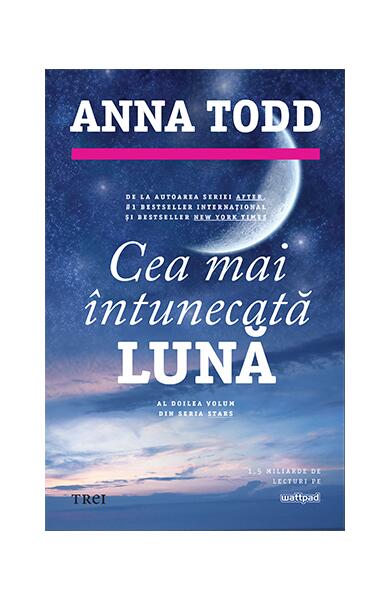 Cea mai întunecată lună. Seria Stars (Vol. 2) - Paperback brosat - Anna Todd - Trei