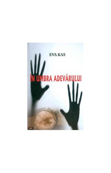 În umbra adevărului - Eva Kas - Antet Revolution