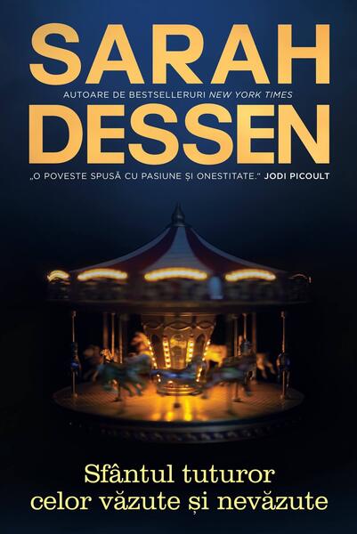 Sfântul tuturor celor văzute și nevăzute - Sarah Dessen - Epica Publishing