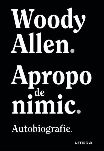 Apropo de nimic - Woody Allen - Litera