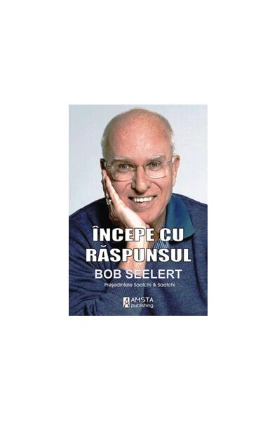 Începe cu răspunsul - Bob Seelert - Amsta