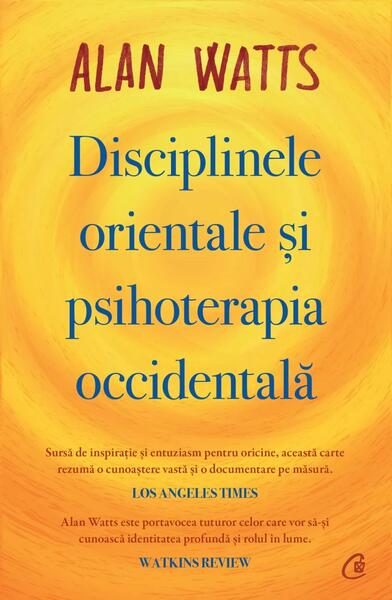 Disciplinele orientale și psihoterapia occidentală - Alan Watts - Curtea Veche