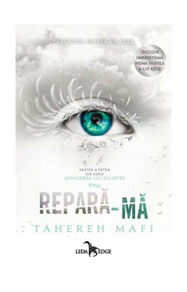 Repară-mă (Vol. 4) - Tahereh Mafi - Leda