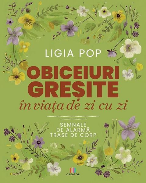 Obiceiuri greșite în viața de zi cu zi - Ligia Pop - Creator