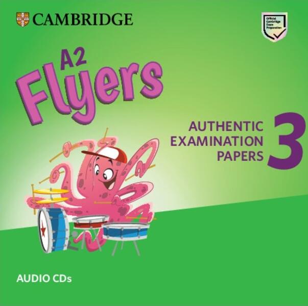 A2 Flyers 3, Audio CDs for Revised Exam from 2018 - Cambridge