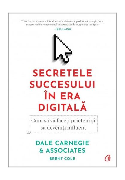 Secretele succesului în era digitală - Paperback brosat - Brent Cole, Dale Carnegie & Associates - Curtea Veche