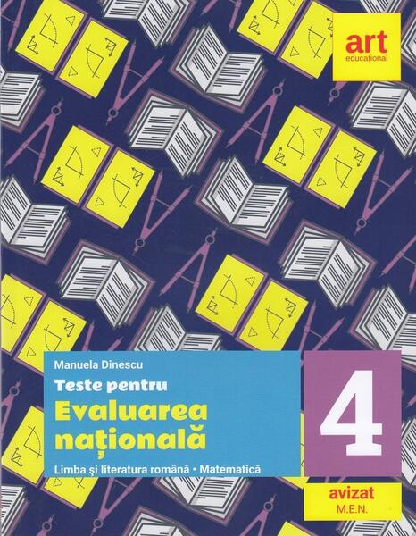 Teste pentru evaluarea națională. Limba și literatura română. Matematică. Clasa a IV-a - Manuela Dinescu - Art Klett