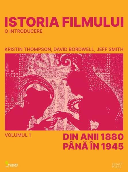 Istoria filmului. O introducere (Vol. 1) - Kristin Thompson, David Bordwell, Jeff Smith - Vellant