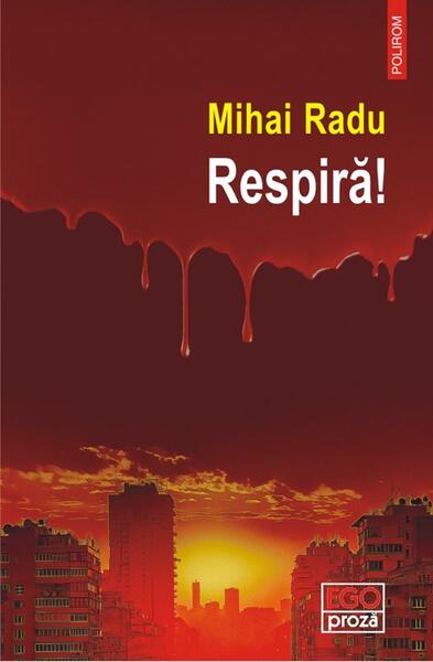 Respiră! - Mihai Radu - Polirom