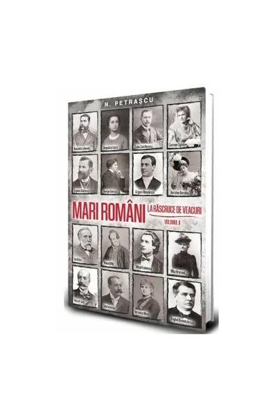 Mari români la răscruce de veacuri (Vol. 2) - Paul Editions