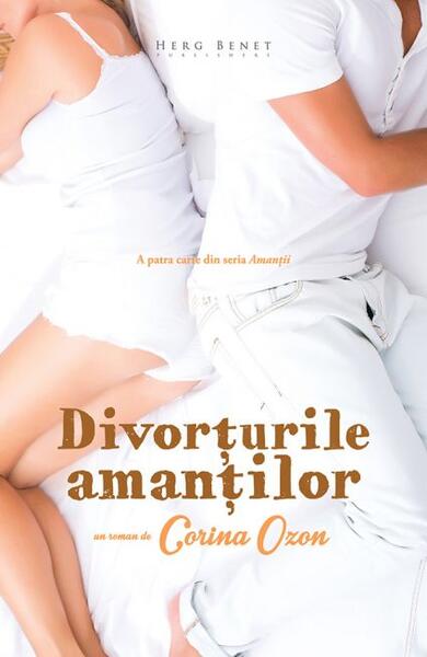 Divorțurile amanților 4.0 - Corina Ozon - Herg Benet Publishers