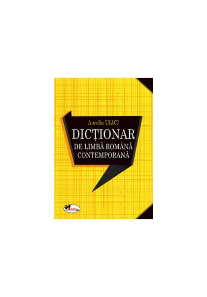 Dicționar de limba română contemporană - Aurelia Ulici - Aramis