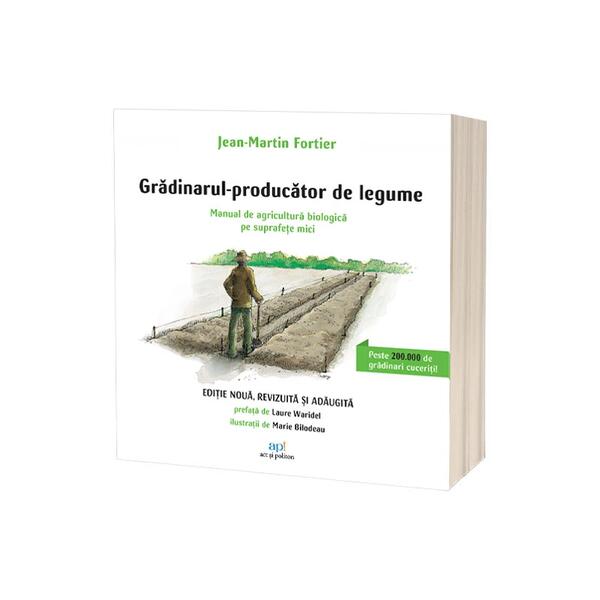 Grădinarul – producător de legume - Paperback brosat - Act și Politon