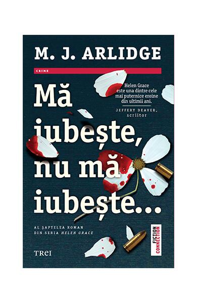 Mă iubește, nu mă iubește... (Vol. 7) - M.J. Arlidge - Trei