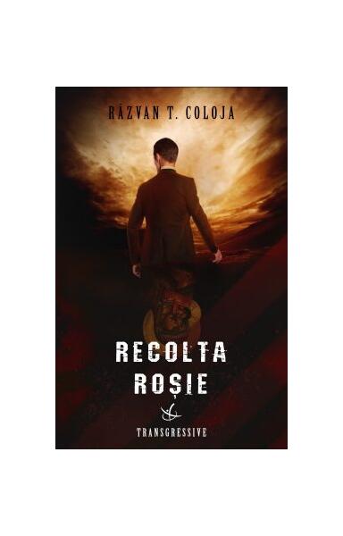 Recolta roșie - Răzvan T. Coloja - Crux Publishing