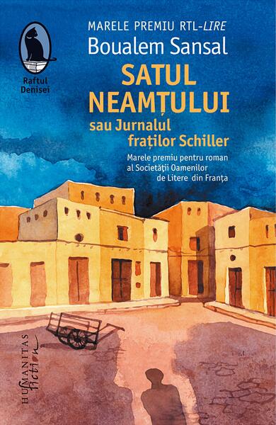 Satul neamțului sau Jurnalul fraților Schiller - Boualem Sansal - Humanitas Fiction