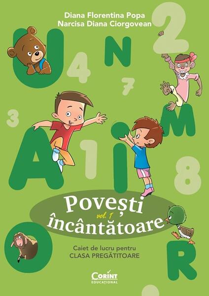 Povești încântătoare. Caiet de lucru pentru clasa pregătitoare (Vol. 1) - Diana Florentina Popa, Narcisa Diana Ciorgovean - Corint