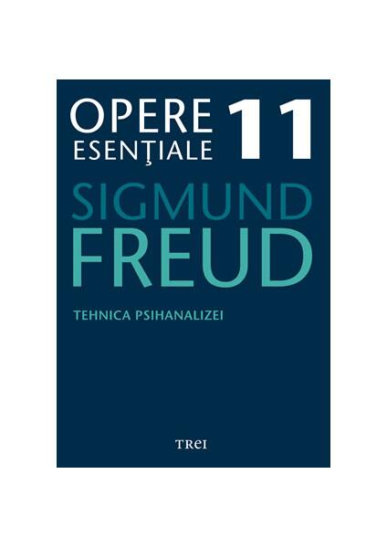 Opere Esenţiale, vol. 11 – Tehnica psihanalizei - Sigmund Freud - Trei