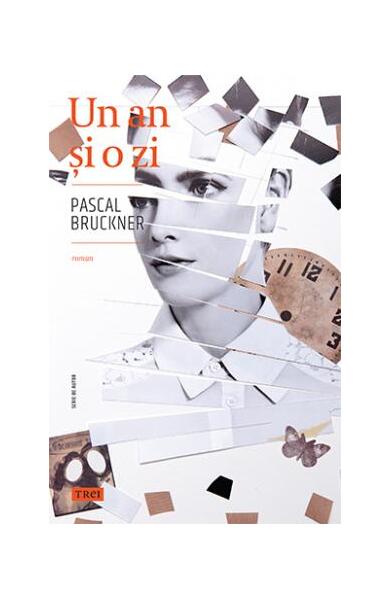 Un an și o zi - Pascal Bruckner - Trei