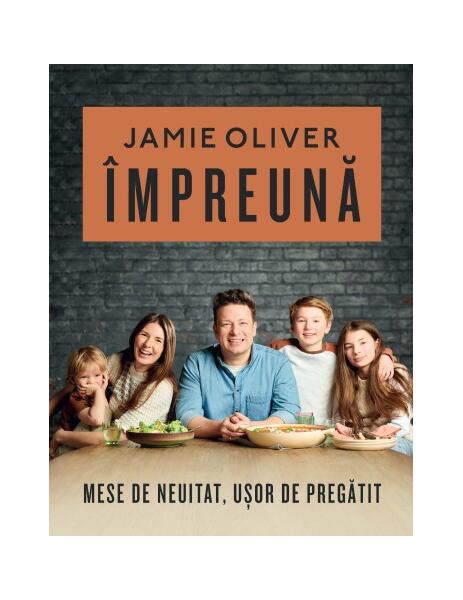 Împreună - Jamie Oliver - Curtea Veche