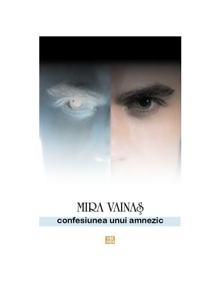 Confesiunea unui amnezic - Mira Vainaș - Vremea