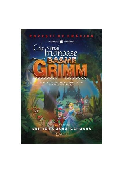 Cele mai frumoase basme Grimm (ediție româno-germană) - Fraţii Grimm - Gramar