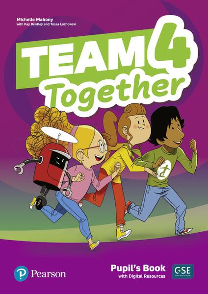 Team Together 4, Pupil's Book with Digital Resources (A2/A2+) - Kay Bentley, Michelle Mahony, Tessa Lochowski - Pearson