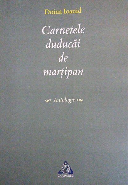 Carnetele Duducăi de marțipan. Antologie - Doina Ioanid