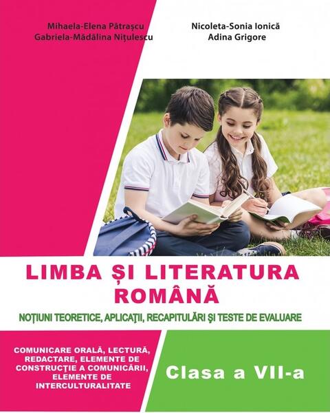 Limba și literatura română. Manual pentru clasa a VII-a - Adina Grigore, Gabriela-Mădălina Nițulescu, Mihaela-Elena Pătrașcu, Nicoleta-Sonia Ionică - Ars Libri