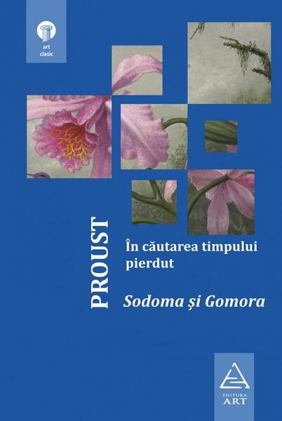 În căutarea timpului pierdut. Sodoma și Gomora (Vol. IV) - Marcel Proust - Art