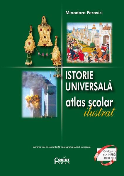 Istorie universală. Atlas şcolar ilustrat - Minodora Perovici - Corint