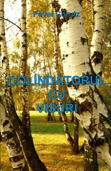 Colindătorul cu visuri - Pavel Coruț - Ştefan