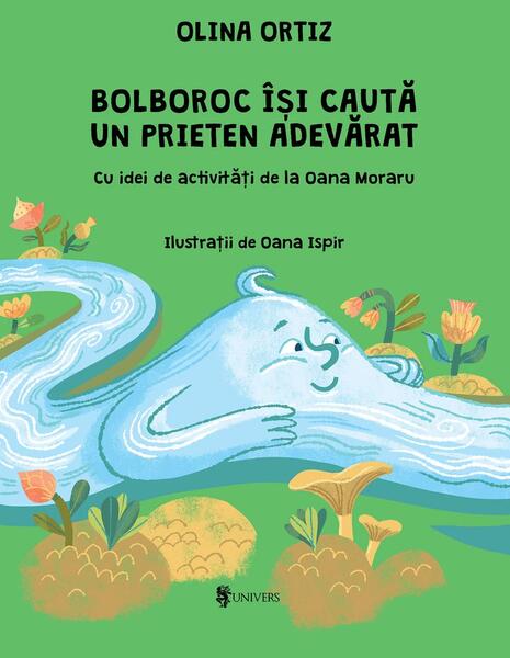 Bolboroc își caută un prieten adevărat - Olina Ortiz