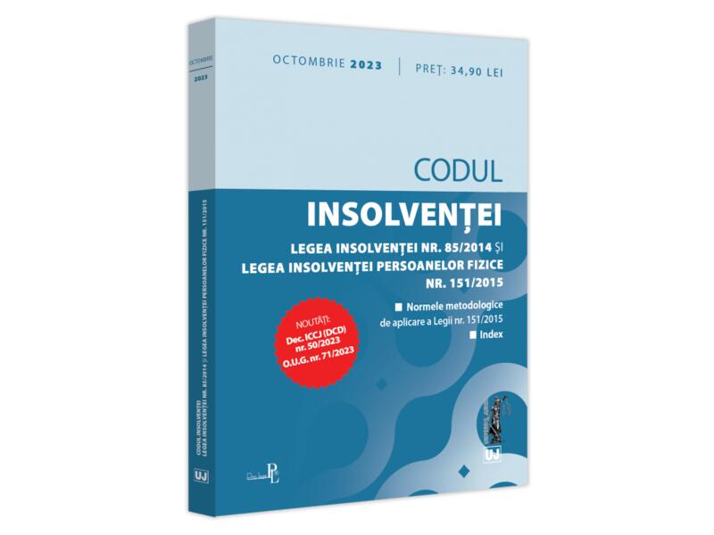 Codul insolvenței. Legea insolvenței nr. 85/2014 și Legea insolvenței persoanelor fizice nr. 151/2015 (octombrie 2023) - Universul Juridic