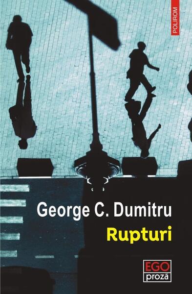 Rupturi - George C. Dumitru - Polirom