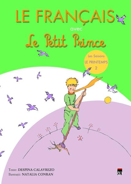 Le Français avec le Petit Prince. Les Saisons: Le Printemps (Vol. 2) - Despina Calavrezo - RAO