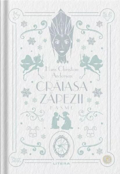 Craiasa Zapezii. Basme. Biblioteca pentru copii - Hans Christian Andersen - Litera