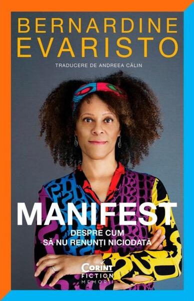 Manifest - Bernardine Evaristo - Corint