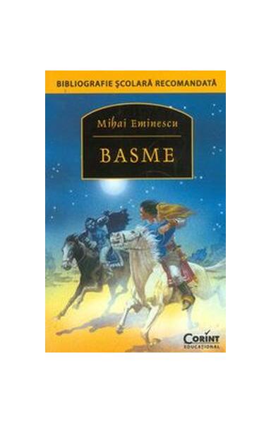 Basme. Mihai Eminescu - Mihai Eminescu - Corint