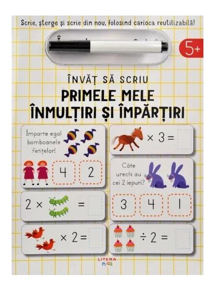 Învăț să scriu: Primele mele înmulțiri și împărțiri - John Poitier - Litera mică