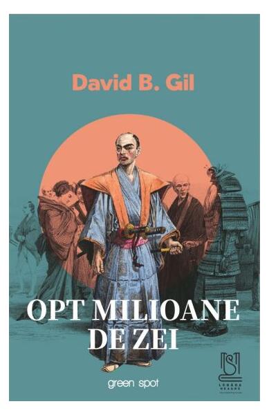 Opt milioane de zei - David B. Gil - Lebăda Neagră