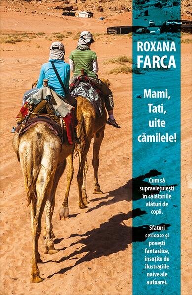 Mami, tati, uite cămilele! - Roxana Farca - Tritonic