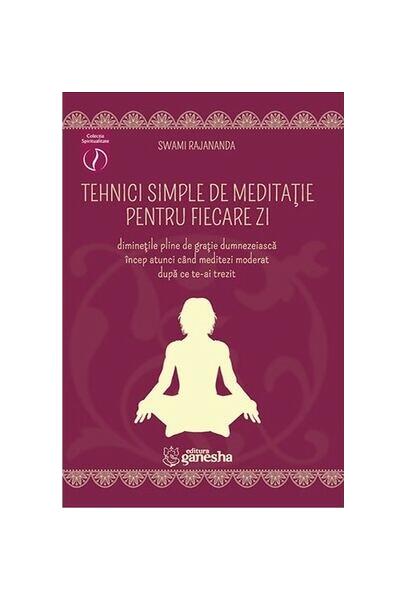 Tehnici simple de meditație pentru fiecare zi - Swami Rajananda - Ganesha