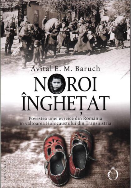 Noroi înghețat. Povestea unei evreice din România în vâltoarea Holocaustului din Transnistria - Avital E.M. Baruch - Omnium