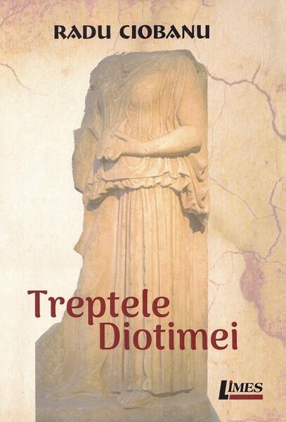 Treptele diotimei - Radu Ciobanu - Limes
