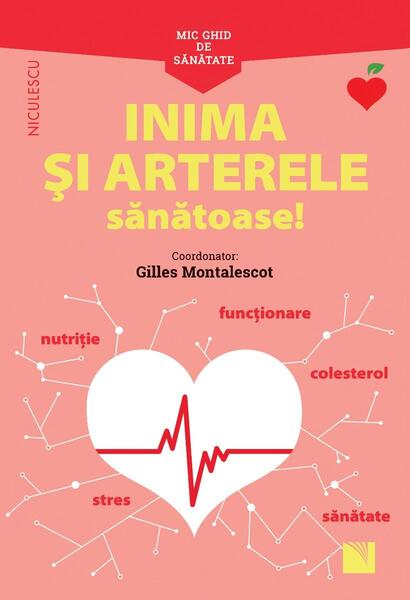 Mic ghid de sănătate: Inima și Arterele Sănătoase! - Gilles Montalescot